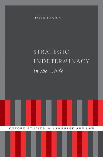 Strategic Indeterminacy in the Law [Hardcover]