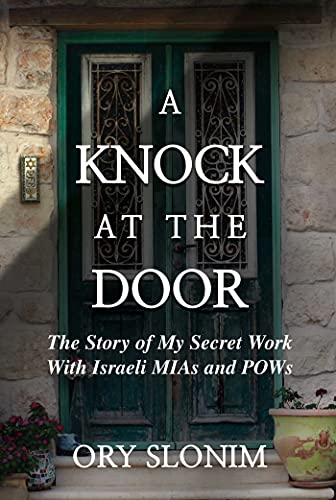 A Knock at the Door The Story of My Secret Work With Israeli MIAs and POWs [Hardcover]
