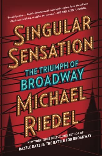Singular Sensation The Triumph of Broadway [Paperback]