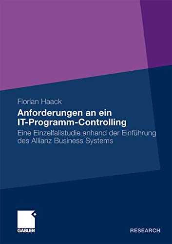 Anforderungen an ein IT-Programm-Controlling Eine Einzelfallstudie anhand der E [Paperback]