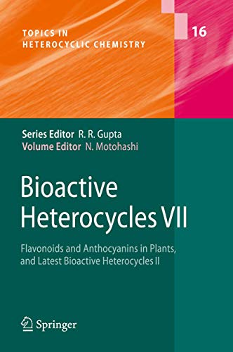 Bioactive Heterocycles VII Flavonoids and Anthocyanins in Plants, and Latest Bi [Paperback]