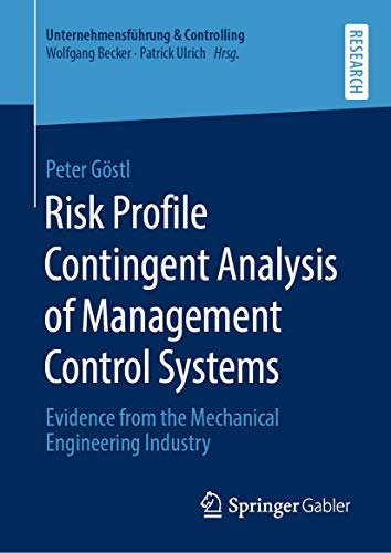 Risk Profile Contingent Analysis of Management Control Systems Evidence from th [Hardcover]