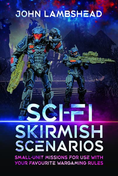 Sci-fi Skirmish Scenarios Small-unit Missions For Use With Your Favourite Warga [Paperback]