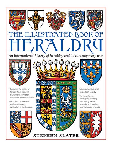 The Illustrated Book of Heraldry An International History Of Heraldry And Its C [Hardcover]