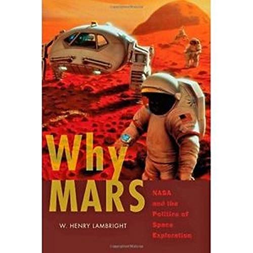 Why Mars Nasa And The Politics Of Space Exploration (new Series In Nasa History [Hardcover]
