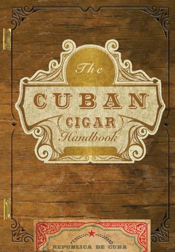 The Cuban Cigar Handbook The Discerning Aficionado's Guide to the Best Cuban Ci [Paperback]