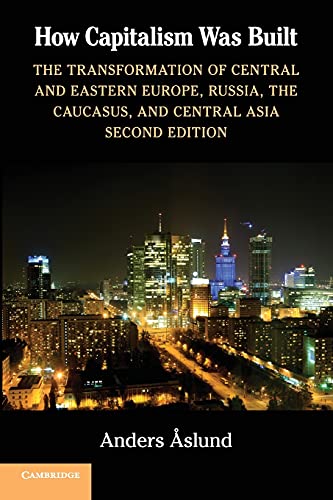 How Capitalism Was Built The Transformation of Central and Eastern Europe, Russ [Paperback]