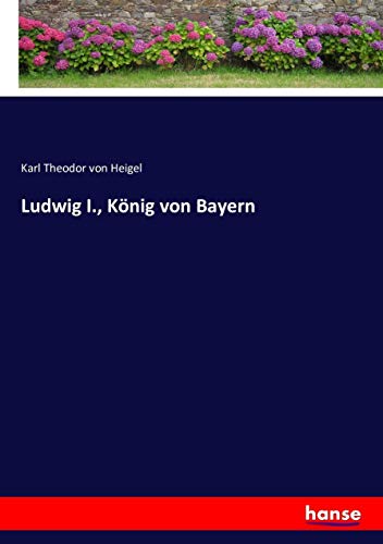 Ludwig I., Koenig Von Bayern