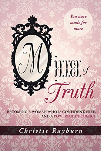 Mirror Of Truth Becoming A Woman Who Is Confident, Free, And A Powerful Influen [Paperback]