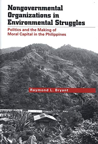 Nongovernmental Organizations in Environmental Struggles Politics and the Makin [Hardcover]