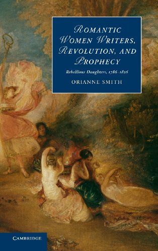 Romantic Women Writers, Revolution, and Prophecy Rebellious Daughters, 1786182 [Hardcover]