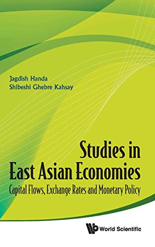 Studies in East Asian Economies Capital Flows, Exchange Rates and Monetary Poli [Hardcover]