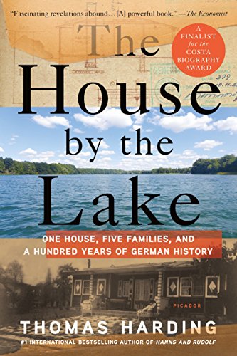 The House by the Lake One House, Five Families, and a Hundred Years of German H [Paperback]