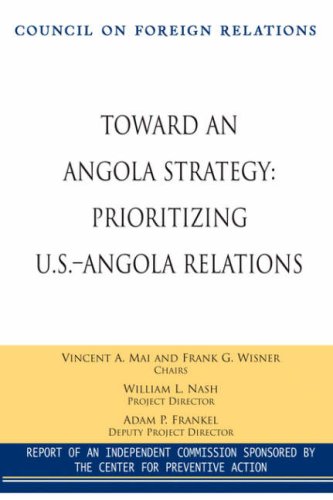 Toward An Angola Strategy Prioritizing U.S.-Angola Relations (council On Foreig [Paperback]