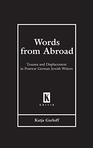 Words From Abroad Trauma And Displacement In Postwar German Jewish Writers (kri [Hardcover]