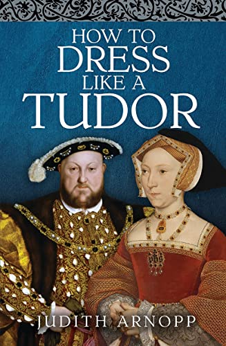 How to Dress Like a Tudor [Hardcover]