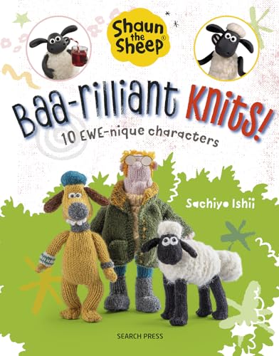 Shaun the Sheep Baa-rilliant Knits 10 EWE-nique characters [Paperback]