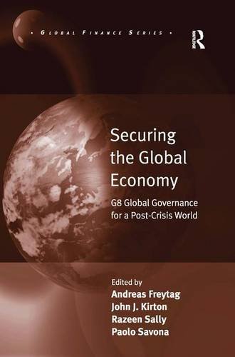 Securing the Global Economy G8 Global Governance for a Post-Crisis World [Hardcover]