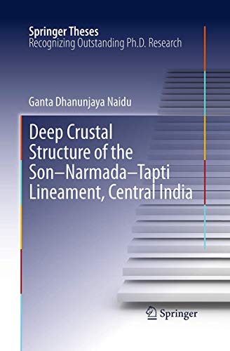 Deep Crustal Structure of the Son-Narmada-Tapti Lineament, Central India [Paperback]