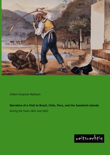 Narrative of a Visit to Brazil, Chile, Peru, and the Sandwich Islands [Paperback]