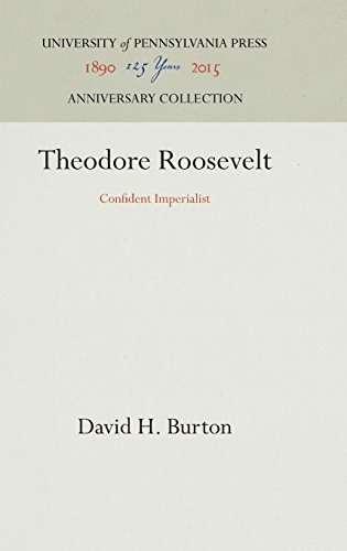 Theodore Roosevelt  Confident Imperialist [Hardcover]