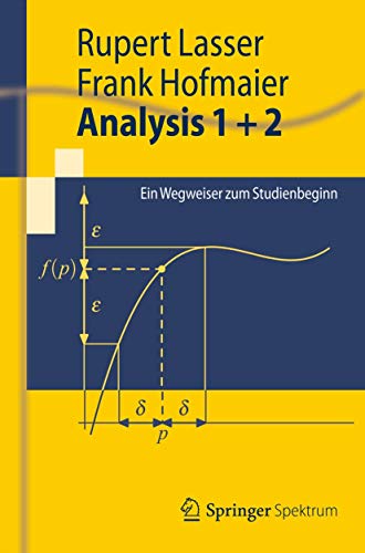 Analysis 1 + 2 Ein Wegweiser zum Studienbeginn [Paperback]