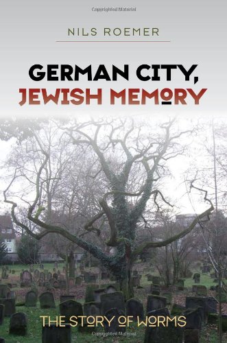 German City, Jewish Memory The Story of Worms [Paperback]