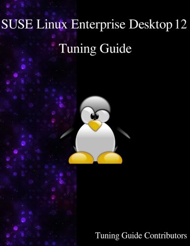 Suse Linux Enterprise Desktop 12 - Tuning Guide [Paperback]