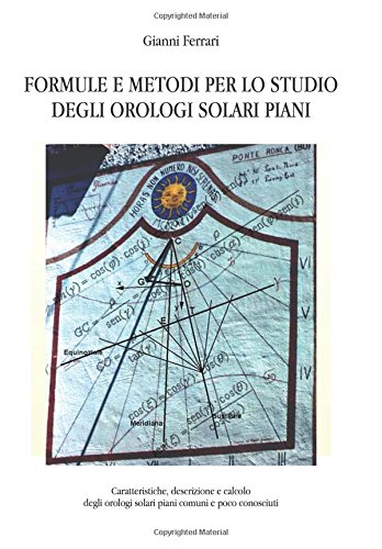 Formule E Metodi Per Lo Studio Degli Orologi Solari Piani (italian Edition) [Paperback]