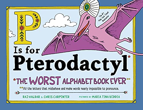 P Is for Pterodactyl The Worst Alphabet Book Ever [Hardcover]
