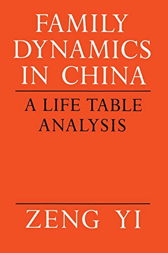 Family Dynamics in China A Life Table Analysis [Paperback]
