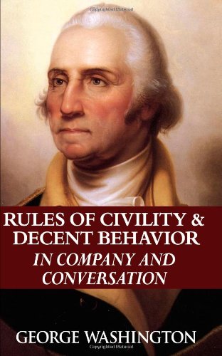 Rules Of Civility & Decent Behavior In Company And Conversation [Paperback]