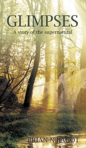 Glimpses A Story Of The Supernatural [Hardcover]