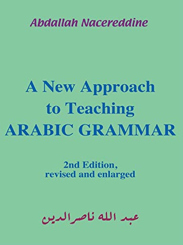 New Approach to Teaching Arabic Grammar [Paperback]