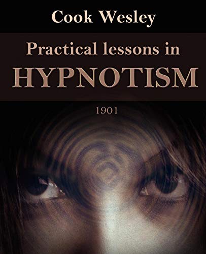 Practical Lessons in Hypnotism [Unknown]