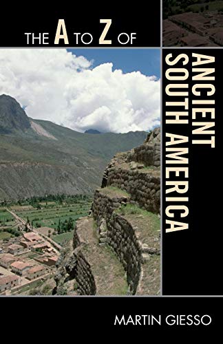 The A to Z of Ancient South America [Paperback]