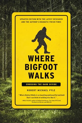 Where Bigfoot Walks Crossing the Dark Divide [Paperback]