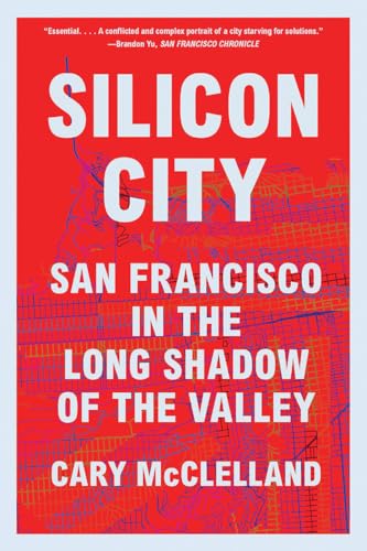 Silicon City San Francisco in the Long Shadow of the Valley [Paperback]
