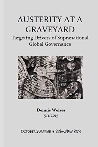Austerity At A Graveyard. Targeting Drivers Of Supranational Global Governance [Paperback]
