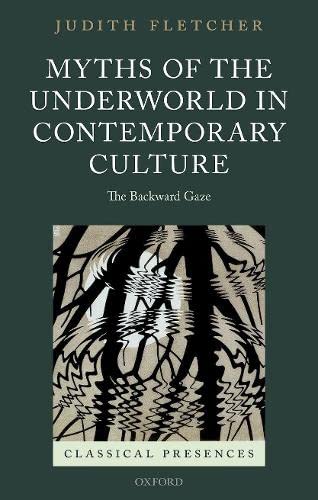 Myths of the Underworld in Contemporary Culture The Backward Gaze [Hardcover]