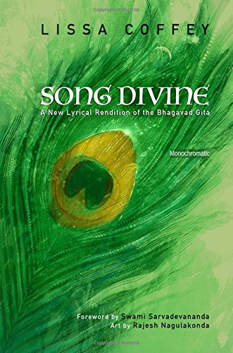 Song Divine  Monochromatic a New Lyrical Rendition of the Bhagavad Gita [Paperback]