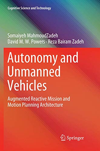 Autonomy and Unmanned Vehicles Augmented Reactive Mission and Motion Planning A [Paperback]