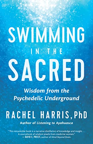 Swimming in the Sacred Wisdom from the Psychedelic Underground [Paperback]