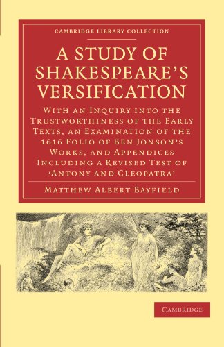 A Study of Shakespeare's Versification With an Inquiry into the Trustworthiness [Paperback]