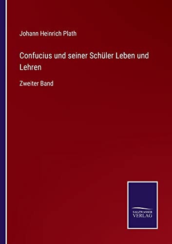 Confucius Und Seiner Schuler Leben Und Lehren