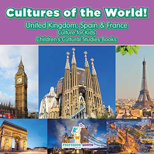 Cultures of the World United Kingdom, Spain & France - Culture for Kids - Child [Paperback]