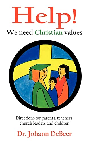 Help We Need Christian Values Directions For Parents, Teachers, Church Leaders [Paperback]