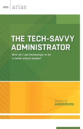 The Tech-Savvy Administrator How Do I Use Technology To Be A Better School Lead [Paperback]