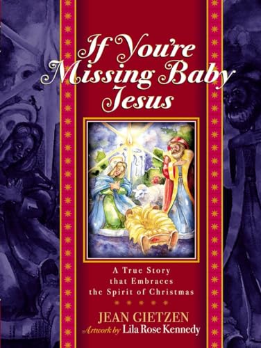 If You're Missing Baby Jesus A True Story that Embraces the Spirit of Christmas [Hardcover]