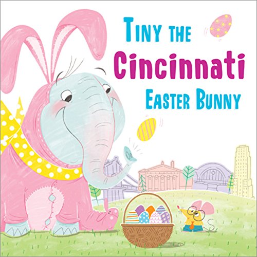 Tiny the Cincinnati Easter Bunny [Hardcover]